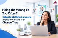 Hiring the Wrong Fit Too Often? Reliable Staffing Solutions provider Ontario Can Change That